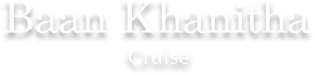 Baan Khanitha Cruise